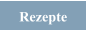 Rezepte